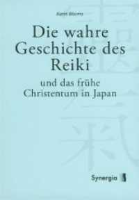 Die wahre Geschichte des Reiki : Und das frühe Christentum in Japan （2009. 84 S.）