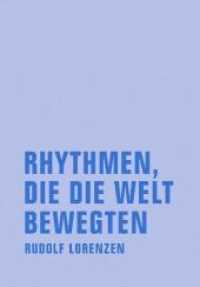 Rhythmen, die die Welt bewegten : Geschichten zur Tanz und Unterhaltungsmusik 1800 bis 1950 (Rudolf Lorenzen Werkausgabe) （1., Erstauflage. 2010. 444 S. 20 cm）
