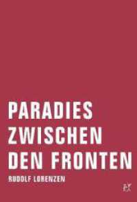 Paradies zwischen den Fronten : Reportagen aus Berlin (West) (Rudolf Lorenzen Werkausgabe) （1., Erstauflage. 2009. 240 S. 17 cm）