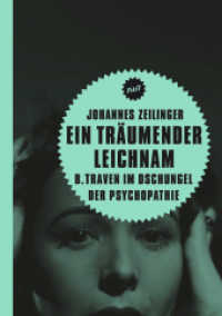 Ein träumender Leichnam : B. Traven im Dschungel der Psychopathie (Filit 7) （2011. 74 S. m. Abb. 170 mm）