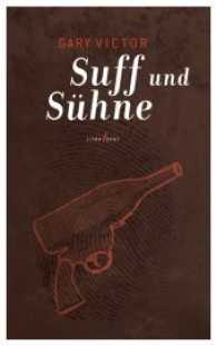 Suff und Sühne : Kriminalroman (Inspektor Dieuswalwe Azémar 3) （Ungekürzte Ausgabe. 2017. 160 S. 21.5 cm）