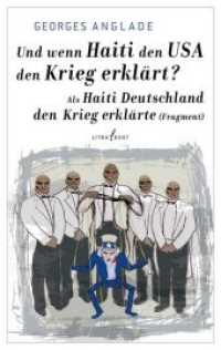 Und wenn Haiti den USA den Krieg erklärt? / Als Haiti Deutschland den Krieg erklärte (Fragment) （2. Aufl. 2019. 120 S. 0 Abb. 19 cm）