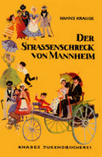 Der Straßenschreck von Mannheim (Knabes Jugendbücherei) （2011. 148 S. schwarz-weiß Illustrationen. 20 cm）