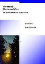 Der Mathe-Dschungelf&uuml;hrer. Stochastik, Kombinatorik 1 : Sekundarstufe II （2007. 54 S. 21 cm）