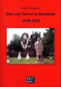 Der rote Terror in Russland 1918-1923 : Nachdruck von 1923 （2009. 408 S. m. 8 Abb. 21 cm）