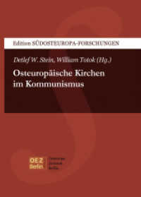 Die Kirchen in Osteuropa im Kommunismus (Edition Südosteuropaforschungen 3) （2011. 462 S. 14 x 21 cm）