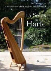 15 Solos für Harfe (Keltische Harfe) : Alte Musik aus Irland, England und Schottland (Noten für Folkharfe 5) （2010. 32 S. Noten. 30 cm）