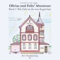 Olivias und Felix' Abenteuer - Wie Felix in die rosa Kugel kam (Olivias und Felix' Abenteuer Bd.1) （2016. 80 S. m. 25 Farbabb. 176 mm）