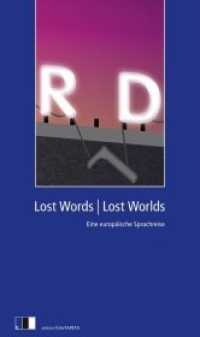 Lost Words Lost Worlds : Eine Europäische Sprachreise （2013. 168 S. 22 cm）