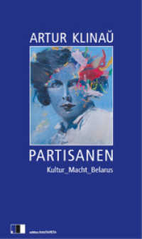 Partisanen : KULTUR_MACHT_BELARUS （2014. 168 S. 22 cm）
