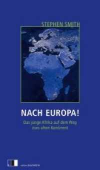Nach Europa! : Das junge Afrika auf dem Weg zum alten Kontinent （2018. 244 S. 22 cm）