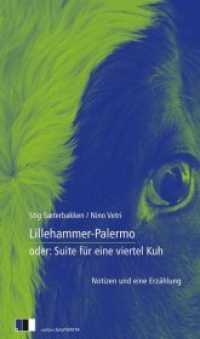 Lillehammer-Palermo : oder: Suite für eine viertel Kuh. Notizen und eine Erzählung （2019. 144 S. 22 cm）
