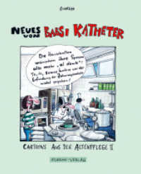 Neues von Babsi Katheter : Cartoons aus der Altenpflege II （2008. 48 S. Farb. Cartoons. 29.7 cm）