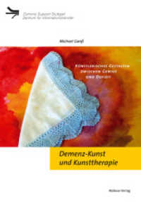 Demenz-Kunst und Kunsttherapie : Künstlerisches Gestalten zwischen Genius und Defizit. Hrsg.: Demenz Support Stuttgart Zentrum für Informationstransfer (Demenz Support Stuttgart) （2. Aufl. 2013. 360 S. 30. 21 cm）