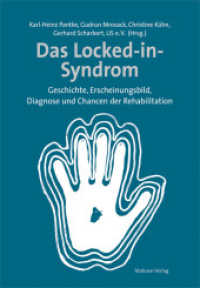 Das Locked-in-Syndrom : Geschichte, Erscheinungsbild, Diagnose und Chancen der Rehabilitation. Hrsg.: LIS e. V. （2. Aufl. 2025. 252 S. 21 cm）