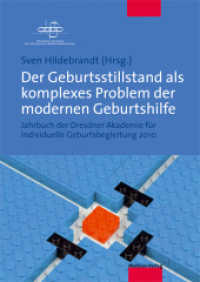 Der Geburtsstillstand als komplexes Problem der modernen Geburtshilfe : Jahrbuch der Dresdner Akademie für individuelle Geburtsbegleitung 2010 （3. Aufl. 2021. 114 S. 21 cm）
