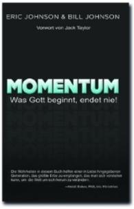 Momentum : Was Gott beginnt endet nie （2012. 200 S. 20.5 cm）