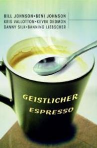 Geistlicher Espresso （2013. 270 S. 20.5 cm）