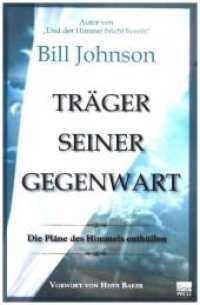 Träger seine Gegenwart : Die Pläne des Himmels enthüllen. Foreword von Heidi Baker （2013. 270 S. 20.5 cm）