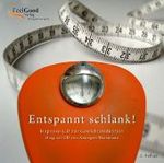 Entspannt schlank!, 1 Audio-CD : Hypnose-CD zur Gewichtsreduktion. 41 Min. （2. Aufl. 2008）