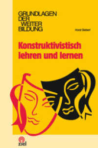 Konstruktivistisch lehren und lernen (Grundlagen der Weiterbildung) （1., Aufl. 2007. 208 S. 25 SW-Abb. 20.5 cm）
