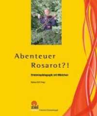 Abenteuer Rosarot?! : Erlebnispädagogik mit Mädchen (Gelbe Reihe: Praktische Erlebnispädagogik) （2010. 348 S. zahlreiche. 24 cm）