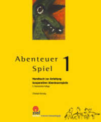 Abenteuer Spiel 1 Bd.1 : Handbuch zur Anleitung kooperativer Abenteuerspiele (Gelbe Reihe: Praktische Erlebnispädagogik) （3. Aufl. 2011. 188 S. zahlreiche. 24 cm）