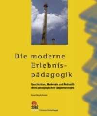 Die moderne Erlebnispädagogik : Geschichte, Merkmale und Methodik eines pädagogischen Gegenkonzepts (Gelbe Reihe: Praktische Erlebnispädagogik) （2012. 246 S. zahlr. Abb. 24 x 51 cm）