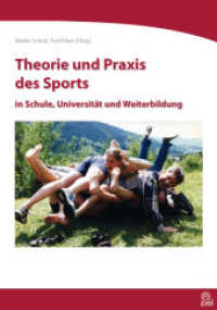 Theorie und Praxis des Sports in Schule, Universität und Weiterbildung (Edition Erlebnispädagogik) （2011. 256 S. m. zahlr. Abb. 21 cm）