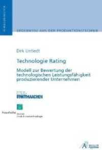 Technologie Rating - Modell zur Bewertung der technologischen Leistungsf&auml;higkeit produzierender Unternehmen : Dissertationsschrift （2009. 196 S. 21 cm）