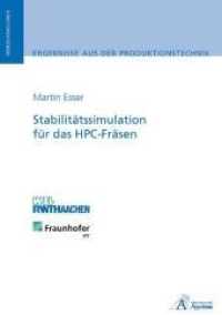 Stabilitätssimulation für das HPC-Fräsen : Ungekürzte Ausgabe.Dissertationsschrift （2010. 164 S. 21 cm）