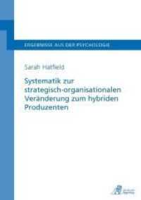 Systematik zur strategisch-organisationalen Veränderung zum hybriden Produzenten : Ungekürzte Ausgabe.Dissertationsschrift （UBR. 2010. 180 S. 21 cm）
