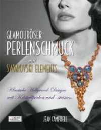 Glamouröser Perlenschmuck mit Swarovski Elements : Klassische Hollywood-Designs mit Kristallperlen und -steinen (CREATE YOUR STYLE with SWAROVSKI ELEMENTS) （1., Auflage. 2011. 144 S. zahlreiche Abb., Fotos und Illustrationen. 2）