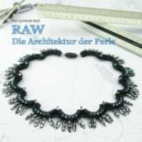 RAW - Die Architektur der Perle （2. Aufl. 2018. 100 S. zahlreiche Fotos, Illustrationen und Grafiken. 2）