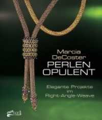 Perlen opulent : Elegante Projekte im Right-Angle-Weave （2014. 130 S. 25.4 cm）