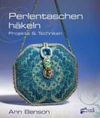 Perlentaschen häkeln : Projekte & Techniken （2015. 132 S. zahlreiche Fotos, Illustrationen und Grafiken. 25.4 cm）