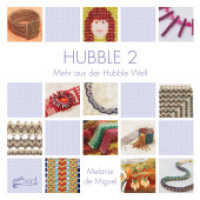 Hubble! Bd.2 : Mehr aus der Hubble Welt （2016. 116 S. zahlreiche Fotos, Illustrationen und Grafiken. 20 cm）