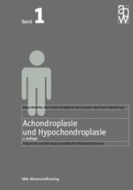 Achondroplasie und Hypochondroplasie : Diagnostik und Betreuung spezifischer Kleinwuchsformen （überarb. Aufl. 2013. 232 S. m. 85 Abb. 209 mm）