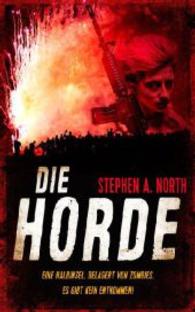 Die Horde : Endzeit-Thriller （2014. 384 S. 20 cm）