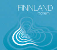 Finnland hören, 1 Audio-CD (Länder hören - Kulturen entdecken) （2012. Beil.: Booklet (16 S.) m. zahlr. Abb. 125 x 142 mm）