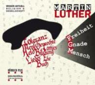 Martin Luther, 1 Audio-CD : Freiheit - Gnade - Mensch. Hörbuch Plus - Bonusmaterial (Texte zum Ausdrucken). 80 Min. (Wissen aktuell, Religion und Gesellschaft) （2016. 167 x 127 mm）