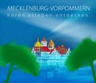 Mecklenburg-Vorpommern - hören.erleben.entdecken, Audio-CD : Eine musikalisch illustrierte Reise durch die Kulturgeschichte von der Eiszeit bis in die Gegenwart, Lesung （2015. Booklet (16 S.). 142 x 125 mm）