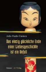 Das einzig glückliche Ende einer Liebesgeschichte ist ein Unfall : Roman （1. Aufl. 2012. 144 S. 20,8 cm）
