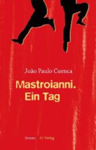 Mastroianni. Ein Tag : Roman （1., Auflage. 2013. 144 S. 208 mm）
