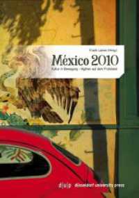 México 2010 : Kultur in Bewegung - Mythen auf dem Prüfstand （2012. 294 S. 21 cm）