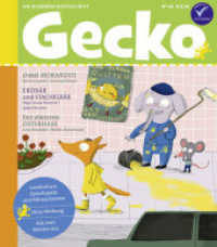 Gecko Nr.40 : Die Bilderbuch-Zeitschrift. Onkel Morandus. Erdbär und Stachelbär. Der allerliebste Osterhase （2014. 52 S. m. zahlr. farb. Illustr. 24 cm）