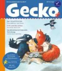 Gecko Nr.74 : Die Bilderbuchzeitschrift. Geschichten, Sprachspiele und Mitmachseiten (Gecko Kinderzeitschrift 74) （2019. 52 S. m. zahlr. farb. Illustr. 24 cm）