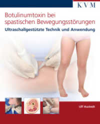 Botulinumtoxin bei spastischen Bewegungsstörungen : Ultraschallgestützte Technik und Anwendung （2010. 216 S. 466 Farbabb. 30 cm）