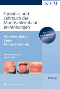 Bildatlas und Lehrbuch der Mundschleimhauterkrankungen, Sonderausgabe : Mundumgebung, Lippen, Mundschleimhaut （3. Aufl. 2010. 800 S. 1000 Farbabb. 240 mm）