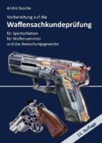 Vorbereitung auf die Waffensachkundeprüfung (Lehrbücher zum Waffenrecht - Praxiswissen für Anwender des Waffengesetzes) （14., bearb. Aufl. 2025. 284 S. m. zahlr. Abb. 21 cm）